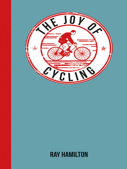 Title details for The Joy of Cycling by Ray Hamilton - Available